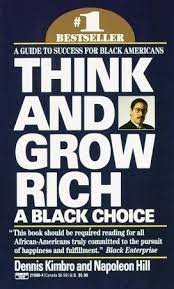 Think and Grow Rich: A Black Choice by Dennis Kimbro